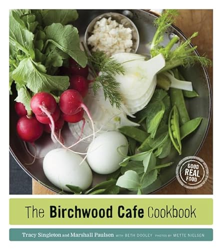Stock image for The Birchwood Cafe Cookbook: Good Real Food for sale by ThriftBooks-Atlanta
