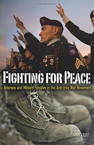 Stock image for Fighting for Peace: Veterans and Military Families in the Anti-Iraq War Movement (Volume 40) (Social Movements, Protest and Contention) for sale by SecondSale