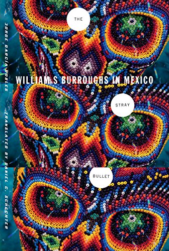 Beispielbild fr The Stray Bullet : William S. Burroughs in Mexico zum Verkauf von Better World Books