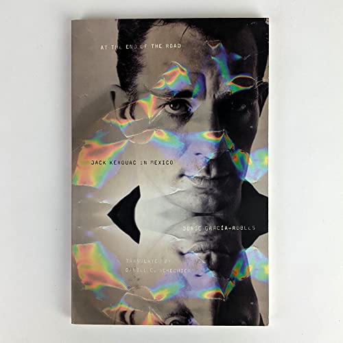 Beispielbild fr At the End of the Road : Jack Kerouac in Mexico zum Verkauf von Better World Books