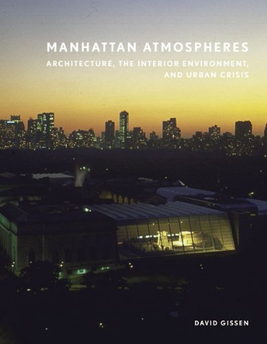 9780816680719: Manhattan Atmospheres: Architecture, the Interior Environment, and Urban Crisis