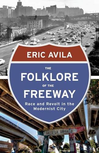 Stock image for The Folklore of the Freeway: Race and Revolt in the Modernist City (A Quadrant Book) for sale by HPB-Red