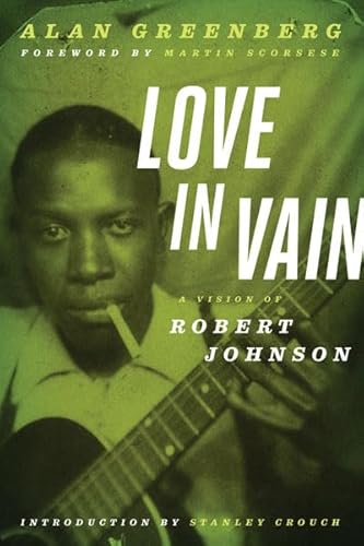 Imagen de archivo de Love in Vain : A Vision of Robert Johnson a la venta por Better World Books