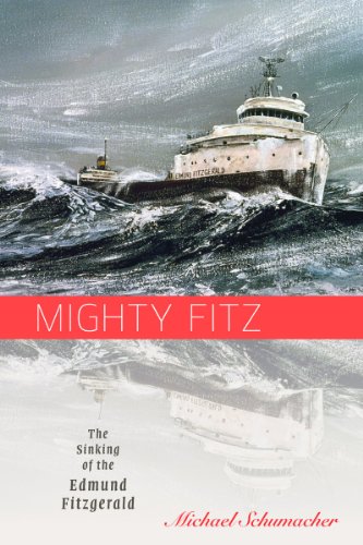 Imagen de archivo de Mighty Fitz: The Sinking of the Edmund Fitzgerald (Fesler-Lampert Minnesota Heritage Book) a la venta por Goodwill