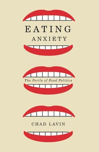 Beispielbild fr Eating Anxiety: The Perils of Food Politics zum Verkauf von HPB-Red