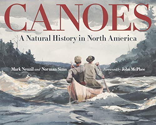 Beispielbild fr Canoes: A Natural History in North America zum Verkauf von SecondSale