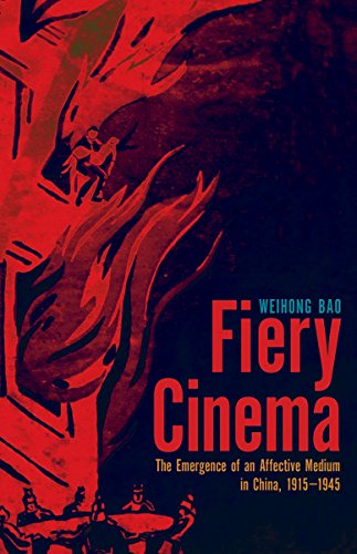 Beispielbild fr Fiery Cinema: The Emergence of an Affective Medium in China, 1915 "1945 (A Quadrant Book) zum Verkauf von Midtown Scholar Bookstore