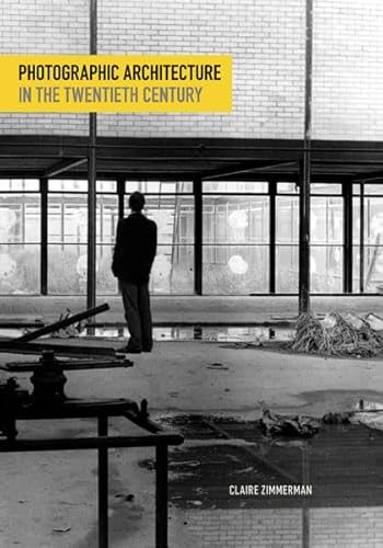 Stock image for Photographic Architecture in the Twentieth Century for sale by Midtown Scholar Bookstore