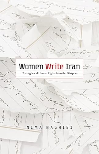 9780816683840: Women Write Iran: Nostalgia and Human Rights from the Diaspora