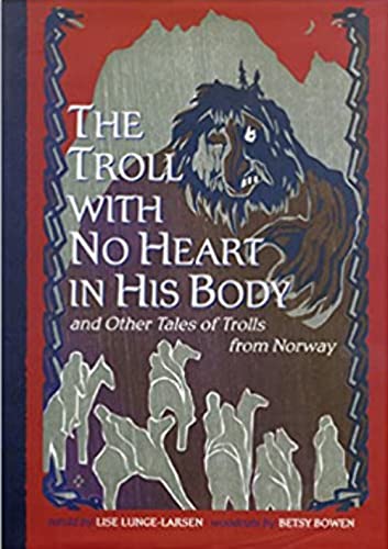 Beispielbild fr The Troll with No Heart in His Body and Other Tales of Trolls from Norway zum Verkauf von Better World Books