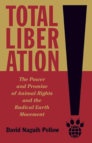 Imagen de archivo de Total Liberation: The Power and Promise of Animal Rights and the Radical Earth Movement a la venta por Midtown Scholar Bookstore