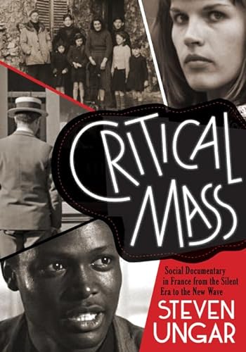 Beispielbild fr Critical Mass: Social Documentary in France from the Silent Era to the New Wave zum Verkauf von Midtown Scholar Bookstore