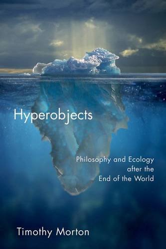 9780816689224: Hyperobjects: Philosophy and Ecology After the End of the World