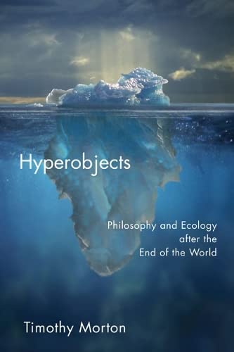 Beispielbild fr Hyperobjects Philosophy and Ecology after the End of the World Posthumanities zum Verkauf von PBShop.store US