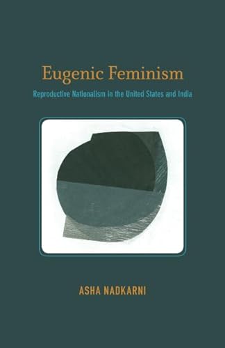 Stock image for Eugenic Feminism: Reproductive Nationalism in the United States and India for sale by SecondSale