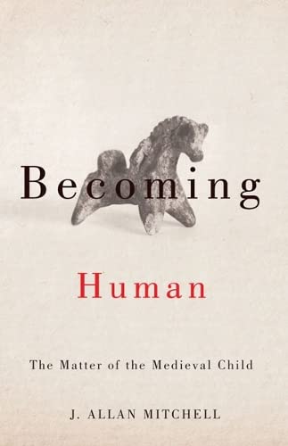 Imagen de archivo de Becoming Human: The Matter of the Medieval Child a la venta por ThriftBooks-Atlanta
