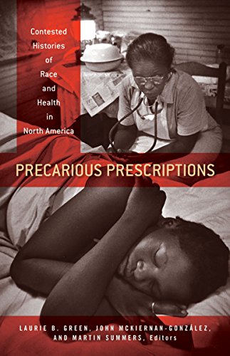 9780816690466: Precarious Prescriptions: Contested Histories of Race and Health in North America