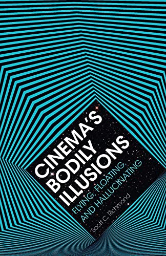 Imagen de archivo de Cinema's Bodily Illusions : Flying, Floating, and Hallucinating a la venta por Better World Books