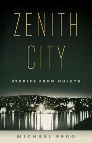 Stock image for Zenith City : Stories from Duluth for sale by Better World Books