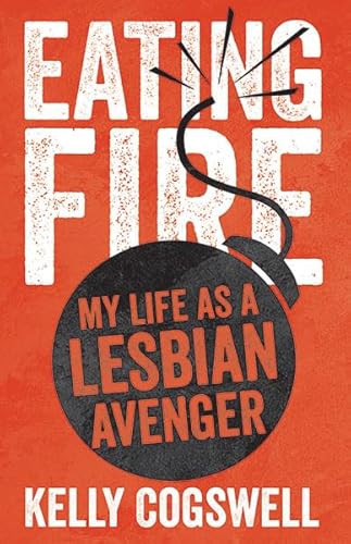 Beispielbild fr Eating Fire: My Life as a Lesbian Avenger zum Verkauf von ThriftBooks-Atlanta