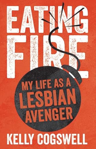 Stock image for Eating Fire: My Life as a Lesbian Avenger for sale by ThriftBooks-Atlanta