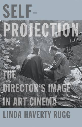 9780816691234: Self-Projection: The Director’s Image in Art Cinema