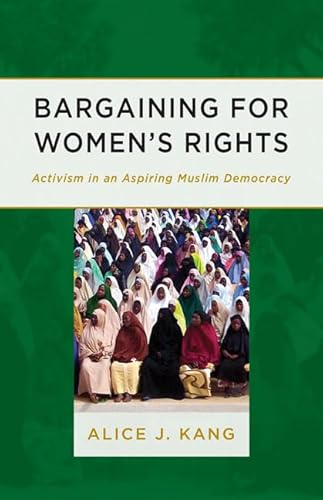 9780816692170: Bargaining for Women's Rights: Activism in an Aspiring Muslim Democracy