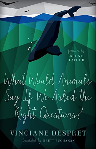 9780816692378: What Would Animals Say If We Asked the Right Questions?: Volume 38 (Posthumanities)