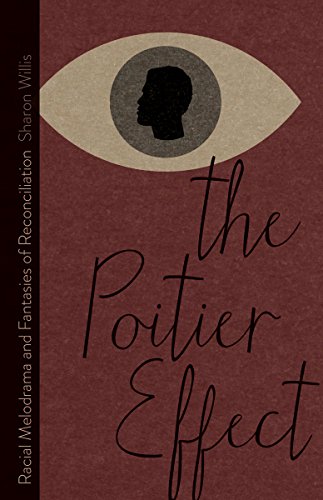 9780816692859: The Poitier Effect: Racial Melodrama and Fantasies of Reconciliation