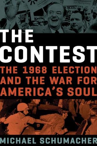 Beispielbild fr The Contest: The 1968 Election and the War for America's Soul zum Verkauf von WorldofBooks
