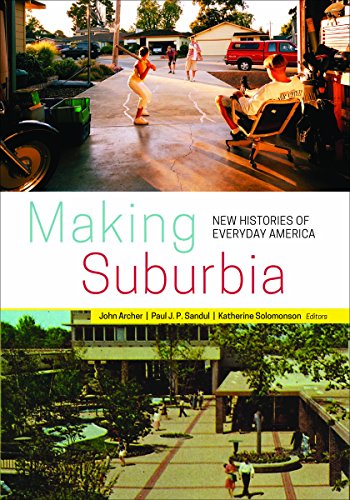 Imagen de archivo de Making Suburbia: New Histories of Everyday America a la venta por Midtown Scholar Bookstore