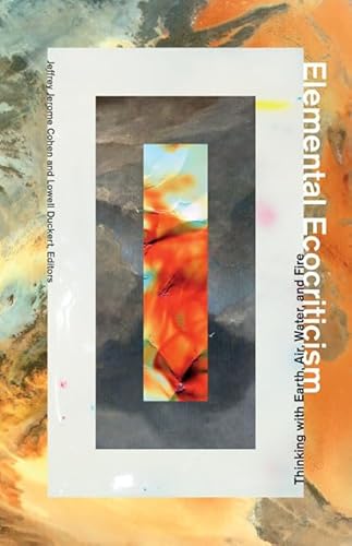 9780816693078: Elemental Ecocriticism: Thinking With Earth, Air, Water, and Fire