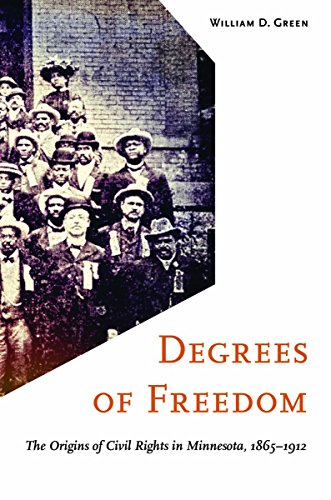 Stock image for Degrees of Freedom: The Origins of Civil Rights in Minnesota, 1865-1912 for sale by Magers and Quinn Booksellers