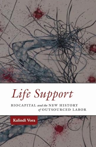 9780816693948: Life Support: Biocapital and the New History of Outsourced Labor