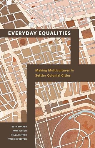 9780816694648: Everyday Equalities: Making Multicultures in Settler Colonial Cities