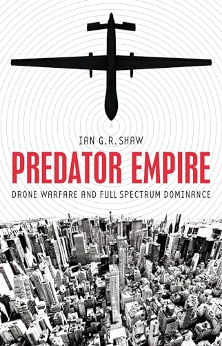 Imagen de archivo de Predator Empire : Drone Warfare and Full Spectrum Dominance a la venta por Better World Books