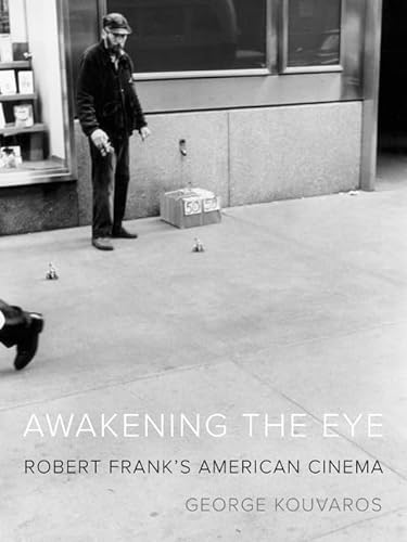 Stock image for Awakening the Eye: Robert Frank's American Cinema for sale by HPB Inc.