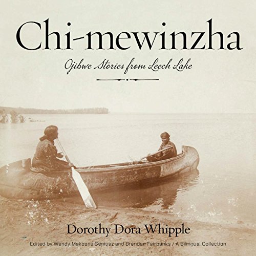 Imagen de archivo de Chi-mewinzha: Ojibwe Stories from Leech Lake a la venta por Goodwill