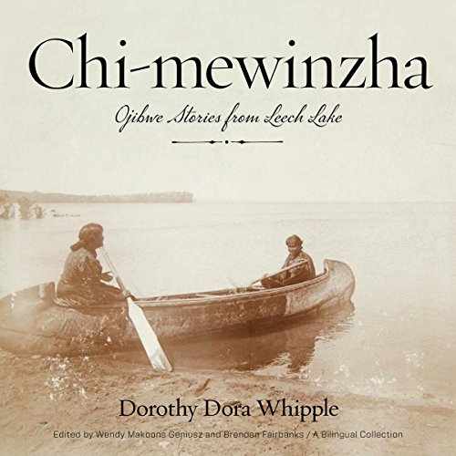 9780816697267: Chi-mewinzha: Ojibwe Stories from Leech Lake