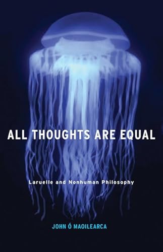 9780816697342: All Thoughts Are Equal: Laruelle and Nonhuman Philosophy: 34 (Posthumanities)