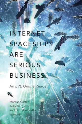 Stock image for Internet Spaceships Are Serious Business: An EVE Online Reader for sale by HPB-Red