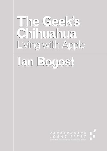 Stock image for The Geek's Chihuahua: Living with Apple (Forerunners: Ideas First) for sale by BooksRun