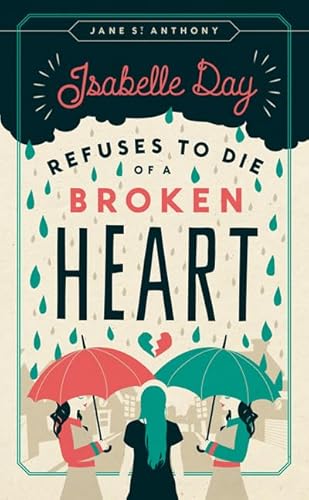 Stock image for Isabelle Day Refuses to Die of a Broken Heart for sale by Open Books