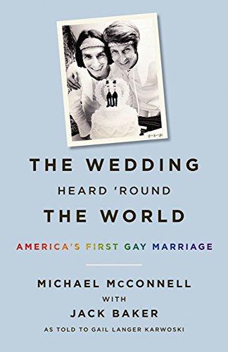 Imagen de archivo de The Wedding Heard 'Round the World : America's First Gay Marriage a la venta por Better World Books: West
