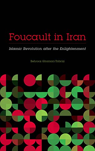 Image for Foucault in Iran: Islamic Revolution after the Enlightenment (Muslim International)