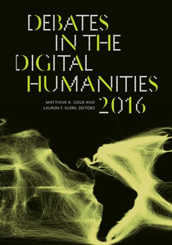 9780816699544: Debates in the Digital Humanities 2016