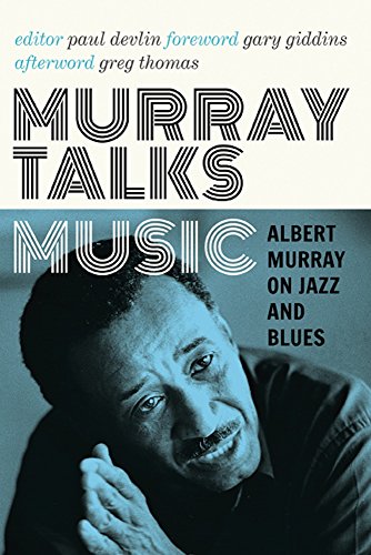Imagen de archivo de Murray Talks Music: Albert Murray on Jazz and Blues a la venta por Books Unplugged