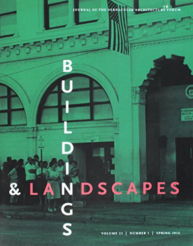Imagen de archivo de Buildings & Landscapes 23.1: Journal of the Vernacular Architecture Forum (Buildings and Landscapes) a la venta por HPB-Emerald
