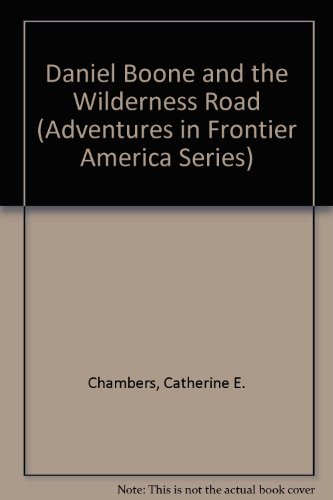 Beispielbild fr Daniel Boone and the Wilderness Road (Adventures in Frontier America Series) zum Verkauf von SecondSale