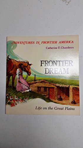 Beispielbild fr Frontier Dream : Life on the Great Plains zum Verkauf von Better World Books: West
